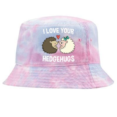 I Love Your Hedgehugs Rotic Valentines Day Hedgehog Gift Tie-Dyed Bucket Hat