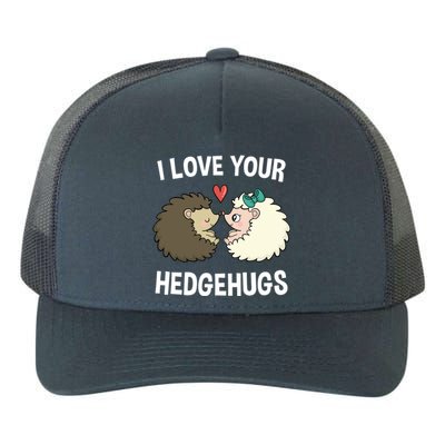 I Love Your Hedgehugs Rotic Valentines Day Hedgehog Gift Yupoong Adult 5-Panel Trucker Hat