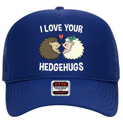 I Love Your Hedgehugs Rotic Valentines Day Hedgehog Gift High Crown Mesh Back Trucker Hat