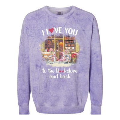 I Love You To The Bookstore And Back Book Lover Reader Funny Colorblast Crewneck Sweatshirt