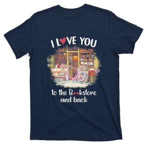 I Love You To The Bookstore And Back Book Lover Reader Funny T-Shirt