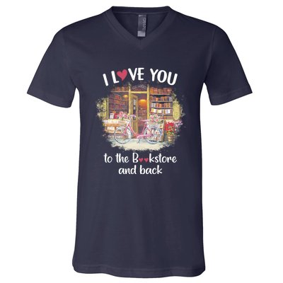 I Love You To The Bookstore And Back Book Lover Reader Funny V-Neck T-Shirt