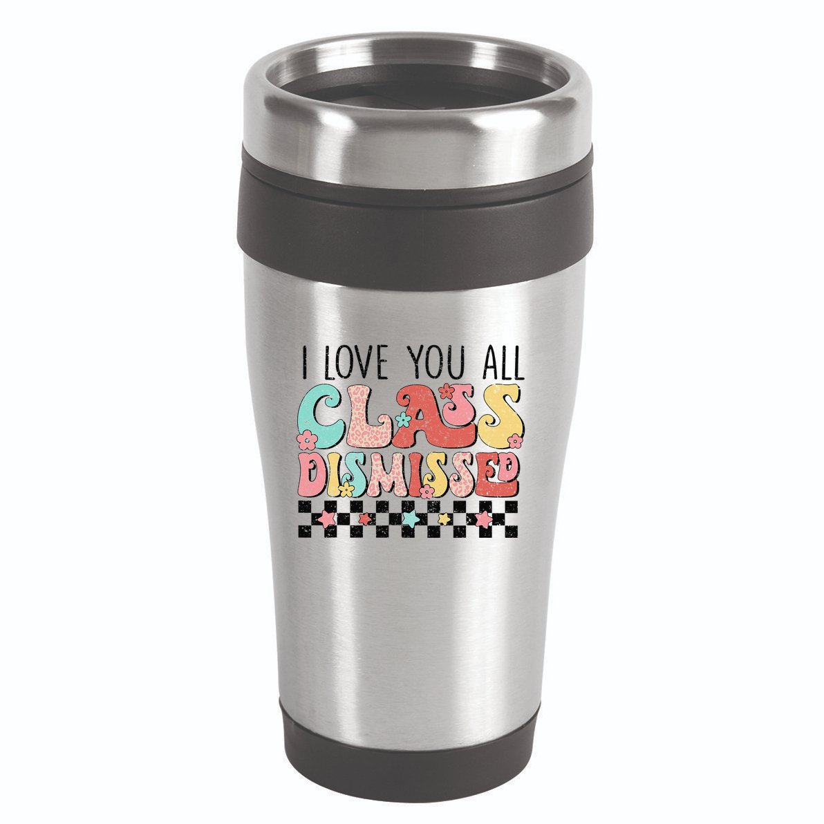 I Love You All Class Dismissed Groovy Teacher Last Day 16oz Travel Tumbler