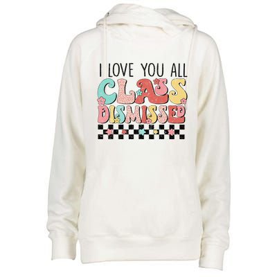I Love You All Class Dismissed Groovy Teacher Last Day Womens Funnel Neck Pullover Hood