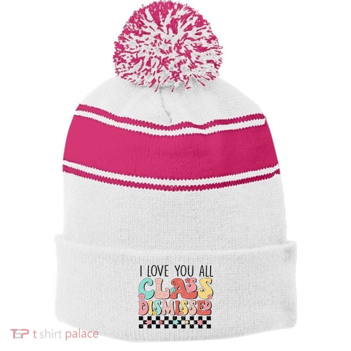I Love You All Class Dismissed Groovy Teacher Last Day Stripe Pom Pom Beanie