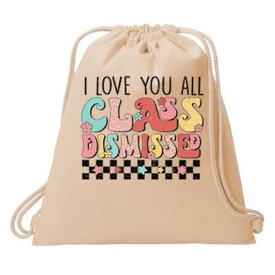 I Love You All Class Dismissed Groovy Teacher Last Day Drawstring Bag