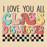 I Love You All Class Dismissed Groovy Teacher Last Day Drawstring Bag