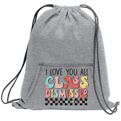 I Love You All Class Dismissed Groovy Teacher Last Day Sweatshirt Cinch Pack Bag