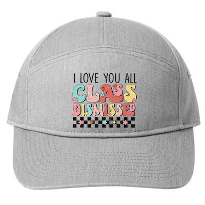 I Love You All Class Dismissed Groovy Teacher Last Day 7-Panel Snapback Hat