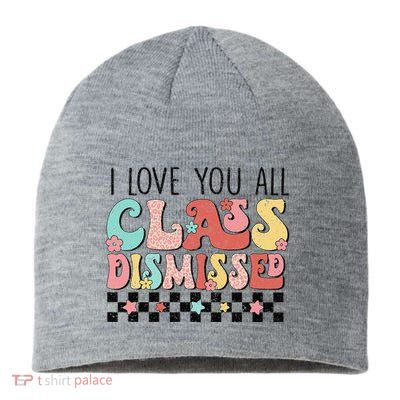I Love You All Class Dismissed Groovy Teacher Last Day Sustainable Beanie