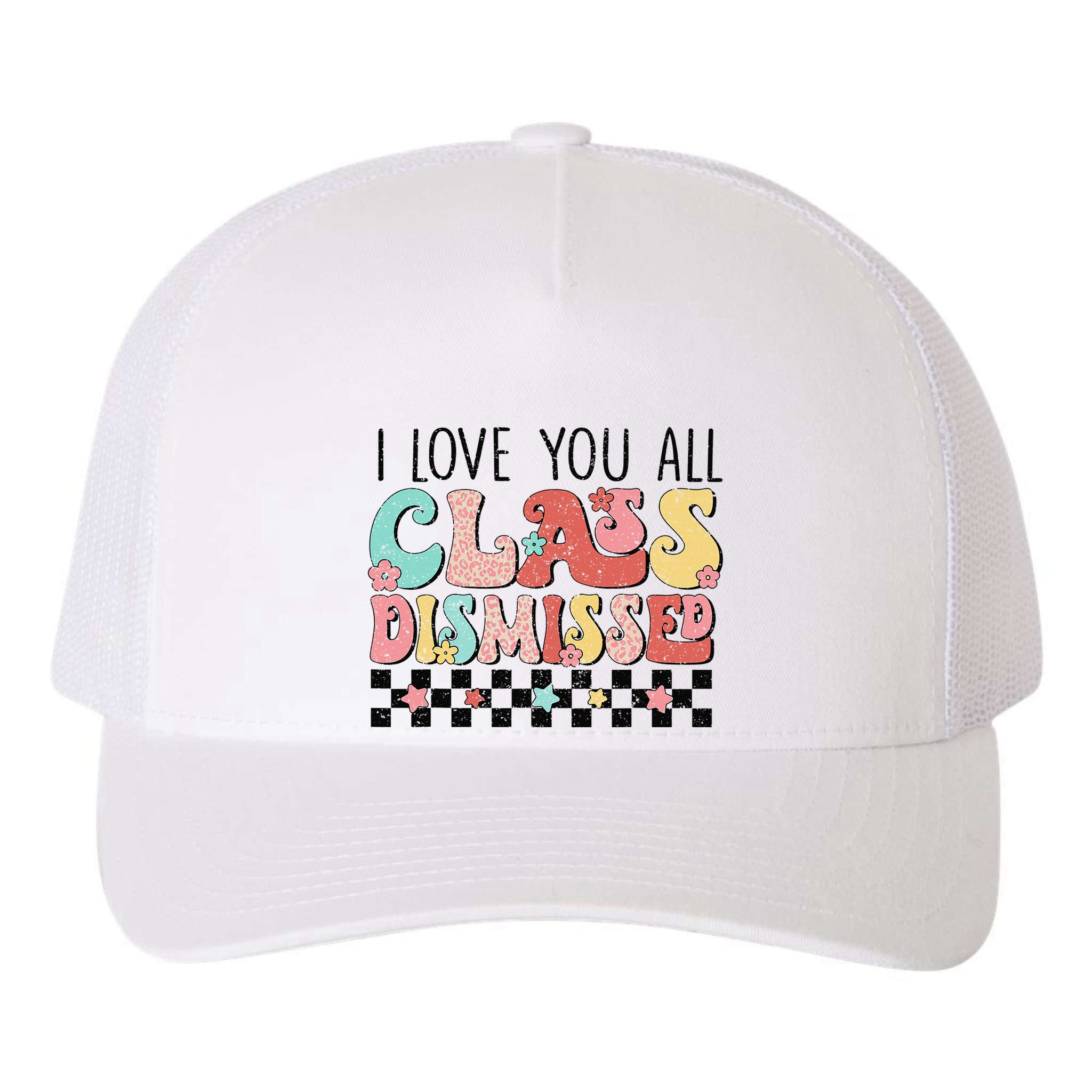 I Love You All Class Dismissed Groovy Teacher Last Day Yupoong Adult 5-Panel Trucker Hat