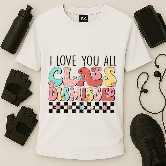 I Love You All Class Dismissed Groovy Teacher Last Day Cooling Performance Crew T-Shirt