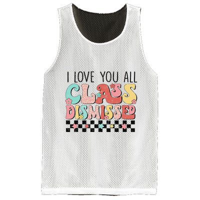 I Love You All Class Dismissed Groovy Teacher Last Day Mesh Reversible Basketball Jersey Tank