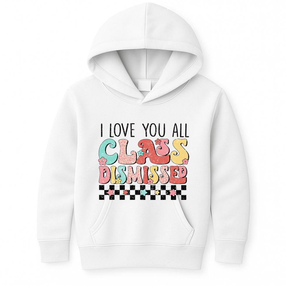 I Love You All Class Dismissed Groovy Teacher Last Day Kids Hoodie
