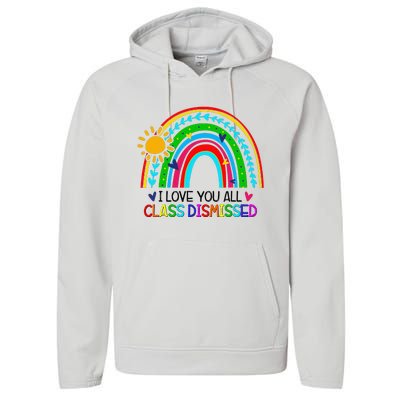 I Love You All Class Dismissed Teacher for Wo Performance Fleece Hoodie