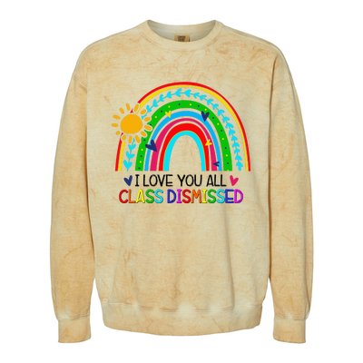 I Love You All Class Dismissed Teacher for Wo Colorblast Crewneck Sweatshirt