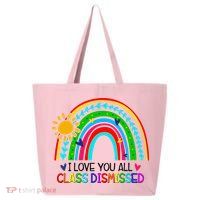 I Love You All Class Dismissed Teacher for Wo 25L Jumbo Tote