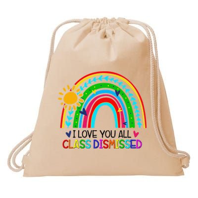 I Love You All Class Dismissed Teacher for Wo Drawstring Bag