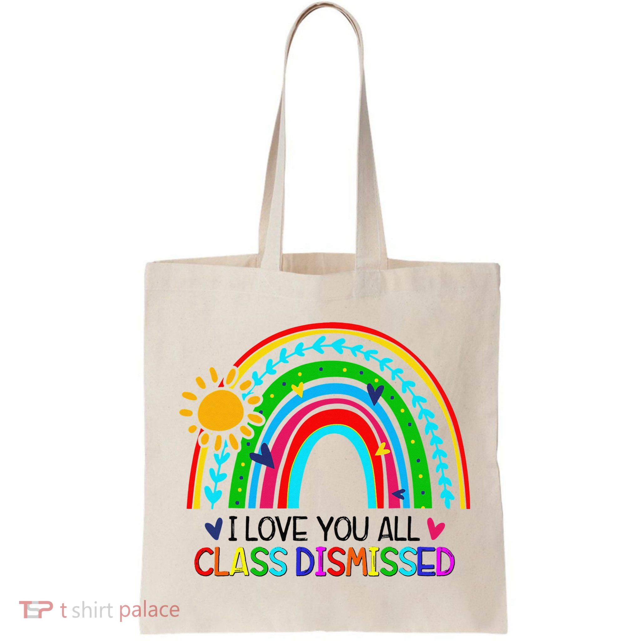 I Love You All Class Dismissed Teacher for Wo Bag