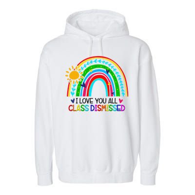 I Love You All Class Dismissed Teacher for Wo Garment-Dyed Fleece Hoodie