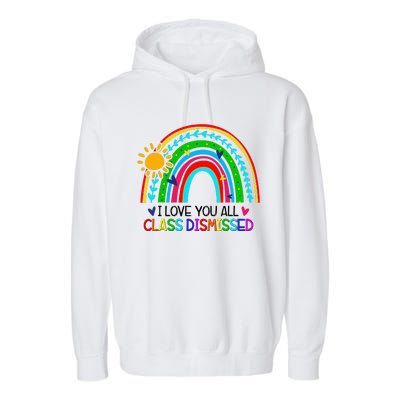 I Love You All Class Dismissed Teacher for Wo Garment-Dyed Fleece Hoodie