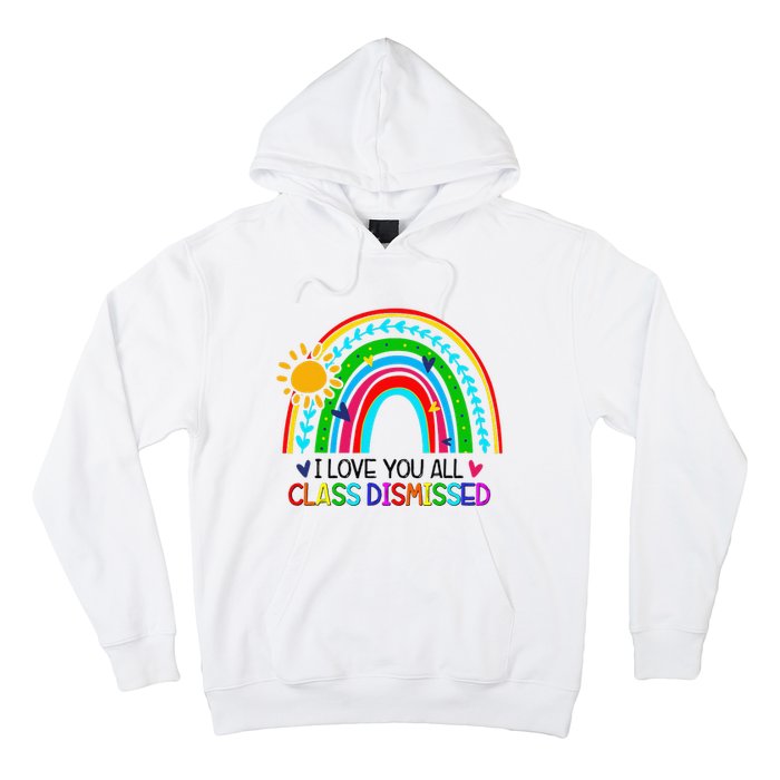 I Love You All Class Dismissed Teacher for Wo Hoodie