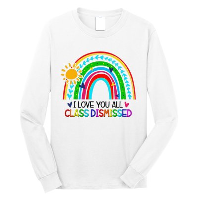 I Love You All Class Dismissed Teacher for Wo Long Sleeve Shirt