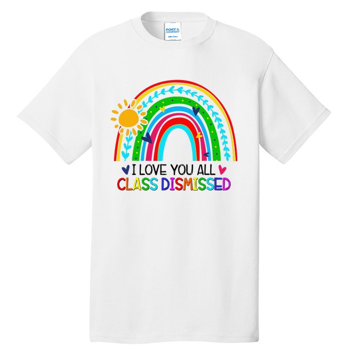 I Love You All Class Dismissed Teacher for Wo Tall T-Shirt