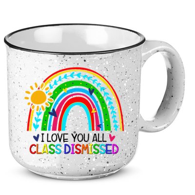 I Love You All Class Dismissed Teacher for Wo 15oz Campfire Ceramic Mug