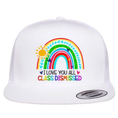 I Love You All Class Dismissed Teacher for Wo Flatbill Hat