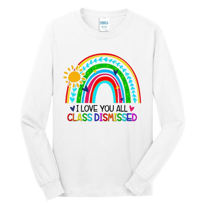 I Love You All Class Dismissed Teacher for Wo Tall Long Sleeve T-Shirt