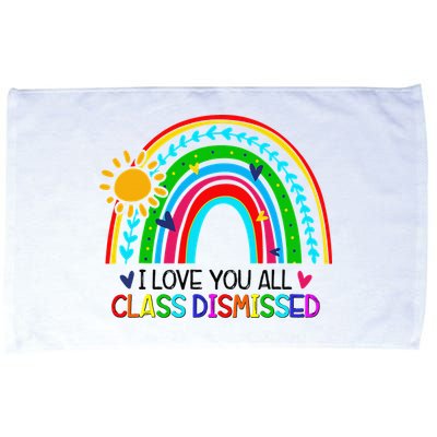 I Love You All Class Dismissed Teacher for Wo Microfiber Hand Towel