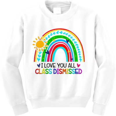 I Love You All Class Dismissed Teacher for Wo Kids Sweatshirt