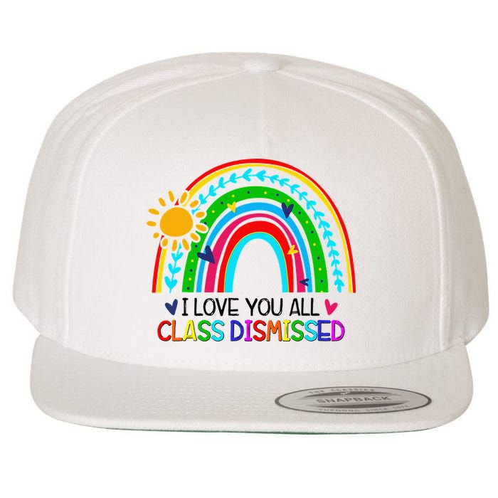 I Love You All Class Dismissed Teacher for Wo Wool Snapback Cap