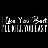 I Like You Best I’ll Kill You Last Cropped Pullover Crew