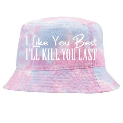 I Like You Best I’ll Kill You Last Tie-Dyed Bucket Hat