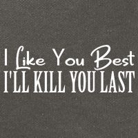 I Like You Best I’ll Kill You Last Cotton Canvas Backpack