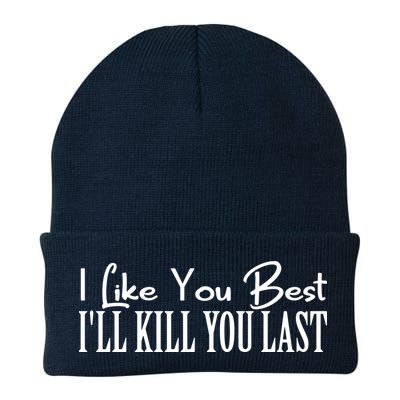 I Like You Best I’ll Kill You Last Beanie