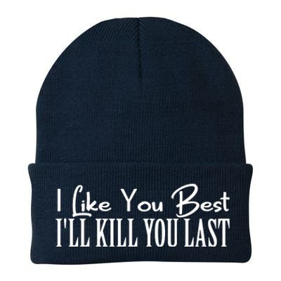 I Like You Best I’ll Kill You Last Knit Cap Winter Beanie