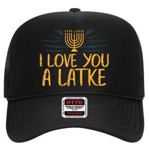 I Love You A Latke Funny Jewish Pun Hanukkah Chanukah Gift  High Crown Mesh Back Trucker Hat