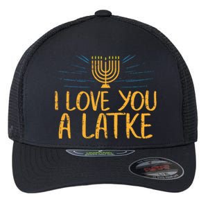 I Love You A Latke Funny Jewish Pun Hanukkah Chanukah Gift  Flexfit Unipanel Trucker Cap