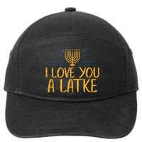 I Love You A Latke Funny Jewish Pun Hanukkah Chanukah Gift  7-Panel Snapback Hat