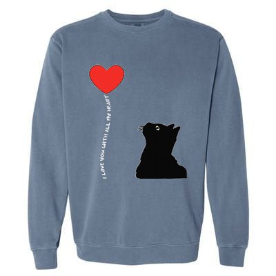 I Love You With All My Heart Valentines Day Cat Kitten Love Garment-Dyed Sweatshirt