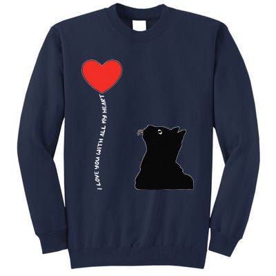 I Love You With All My Heart Valentines Day Cat Kitten Love Tall Sweatshirt