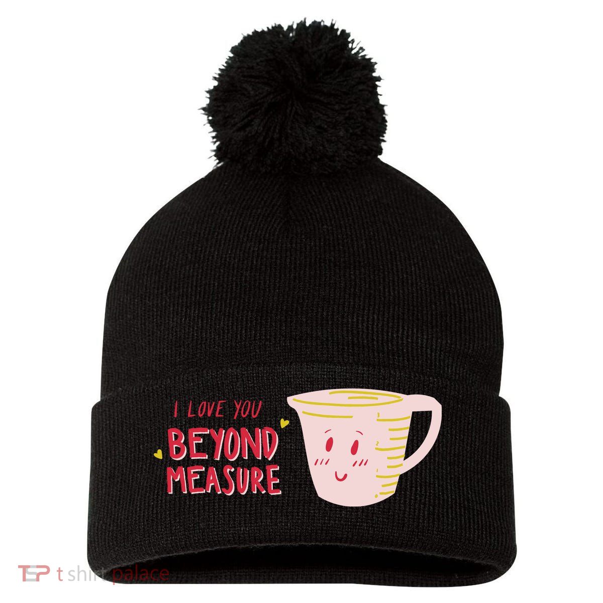 I Love You Beyond Measure Pom Pom 12in Knit Beanie