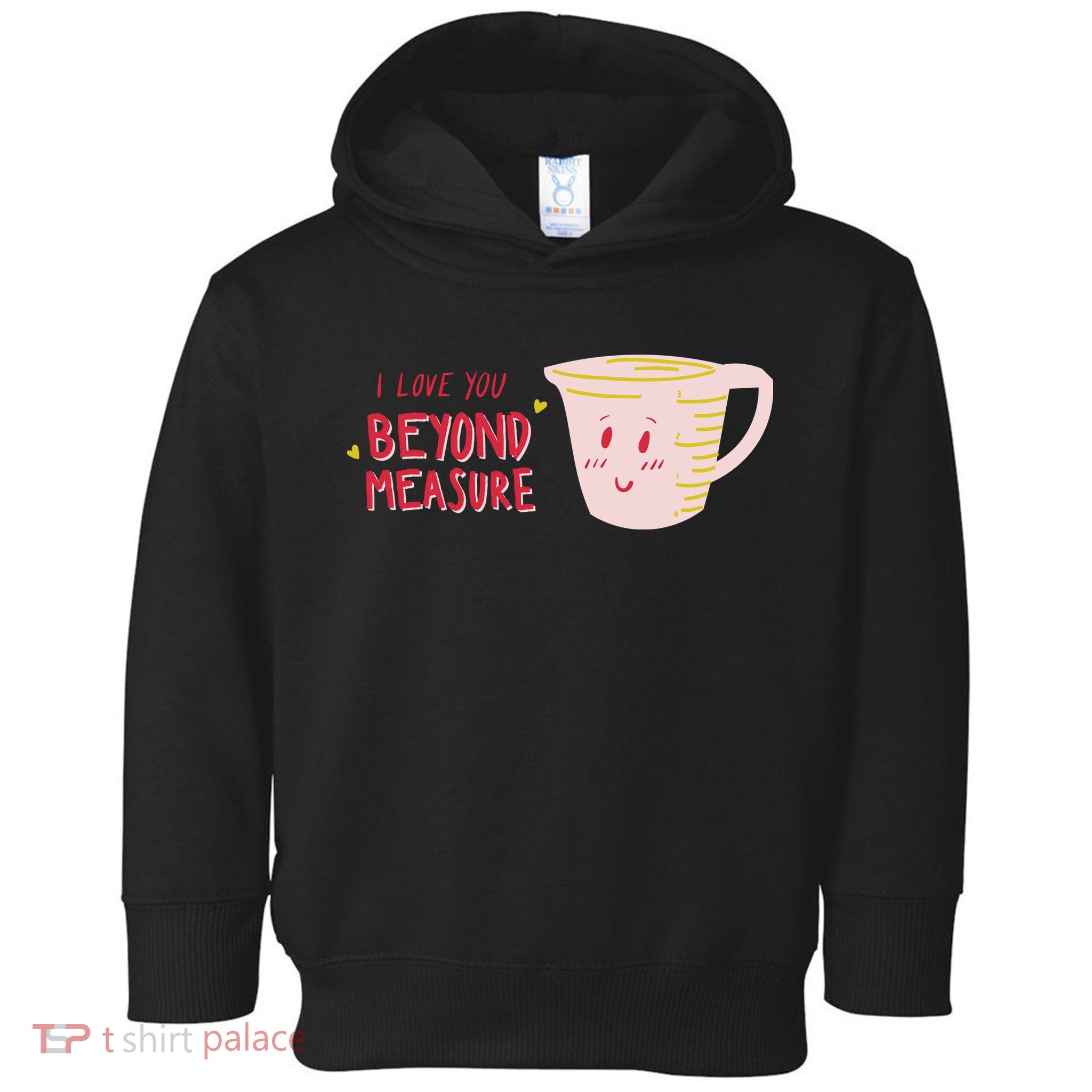 I Love You Beyond Measure Toddler Hoodie