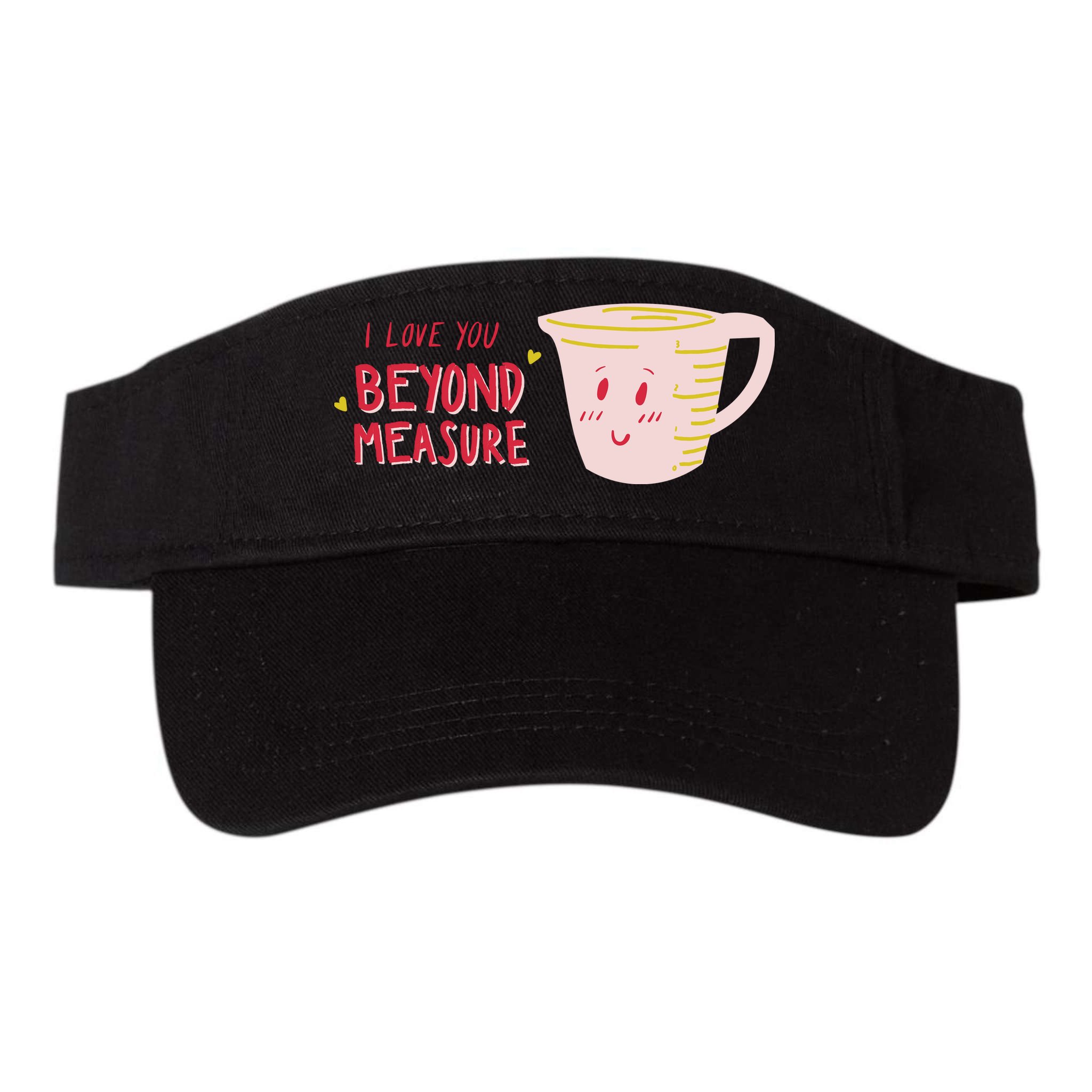 I Love You Beyond Measure Visor