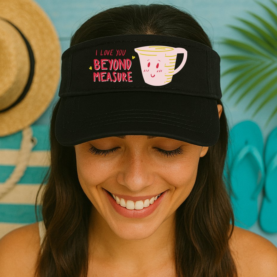 I Love You Beyond Measure Visor