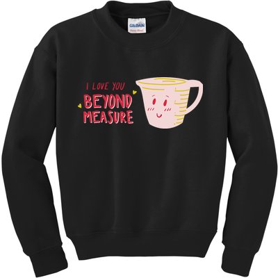 I Love You Beyond Measure Kids Sweatshirt