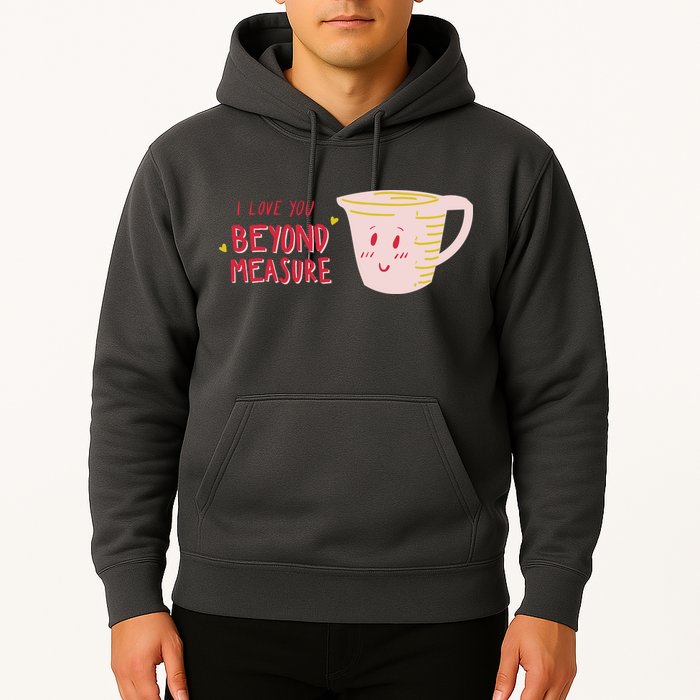 I Love You Beyond Measure Hoodie